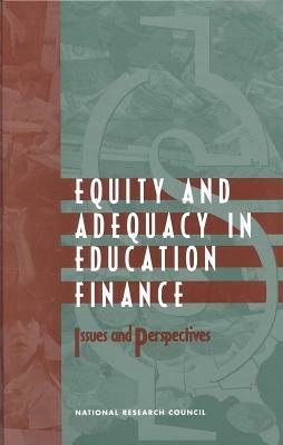 Equity and Adequacy in Education Finance: Issues and Perspectives by Commission on Behavioral and Social Scie, Committee on Education Finance, National Research Council