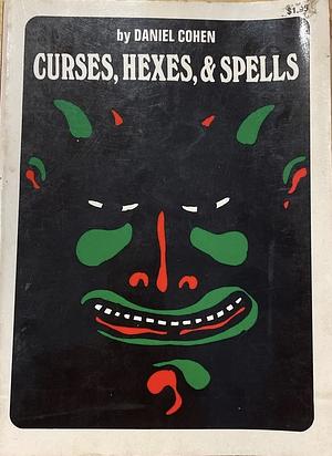 Curses, Hexes and Spells by Daniel Cohen