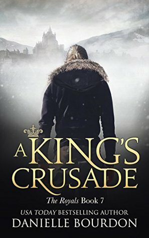 A King's Crusade: by Danielle Bourdon