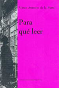 Para que leer by Marco Antonio de la Parra