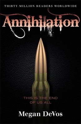 Annihilation: Book 4 in the Anarchy Series by Megan Devos
