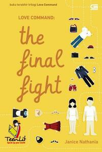 Love Command: The Final Fight by Janice Nathania