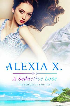 A Seductive Love by Alexia Praks