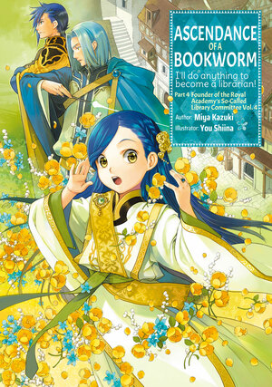 Ascendance of a Bookworm: Part 4 Volume 4 by Miya Kazuki