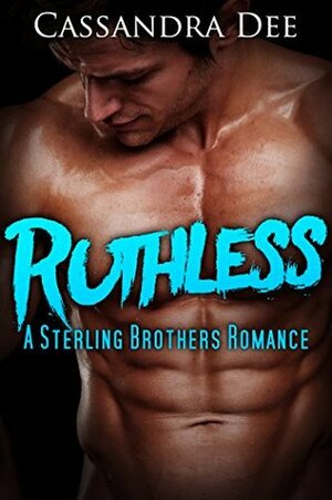 Ruthless by Cassandra Dee