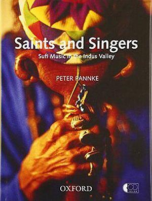 Saints and Singers: Sufi Music in the Indus Valley by Peter Pannke