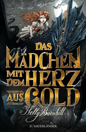 Das Mädchen mit dem Herz aus Gold by Kelly Barnhill
