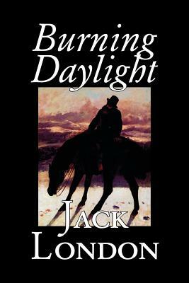 Burning Daylight by Jack London