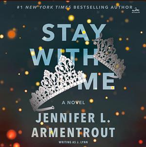 Stay with Me by Jennifer L. Armentrout