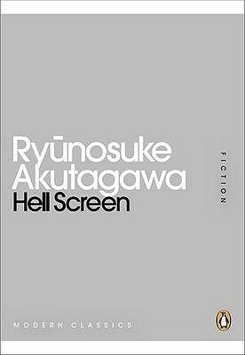 Hell Screen by Ryūnosuke Akutagawa, Jay Rubin