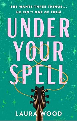 Under Your Spell by Laura Wood