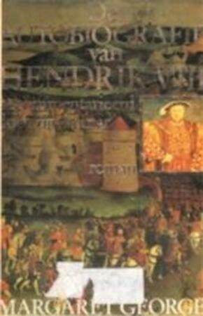De autobiografie van Hendrik VIII: becommentarieerd door zijn hofnar by Margaret George