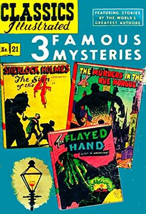 3 Famous Mysteries: Classics Illustrated 21 by Arthur Conan Doyle, Edgar Allan Poe, Guy de Maupassant