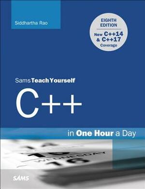 C++ in One Hour a Day, Sams Teach Yourself by Siddhartha Rao