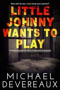 Little Johnny Wants to Play by Michael Devereaux