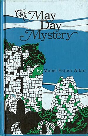 The May Day Mystery by Mabel Esther Allan