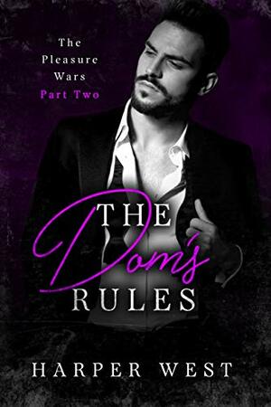 The Dom's Rules by Harper West