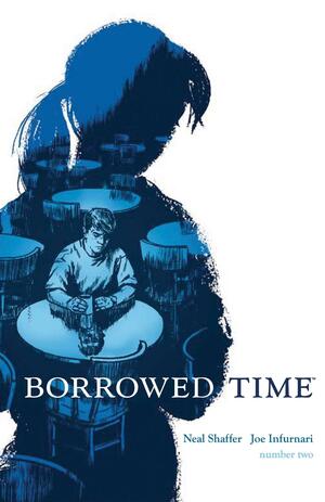 Borrowed Time: Number Two by Joe Infurnari, Neal Shaffer
