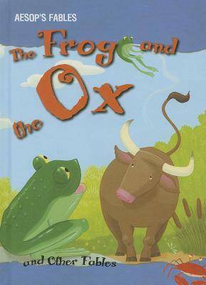 The Frog and the Ox and Other Fables by Victoria Parker