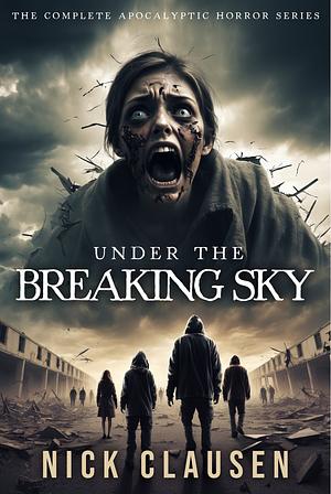 Under the Breaking Sky 1-8 by Nick Clausen