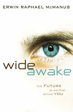 Wide Awake by Erwin Raphael McManus