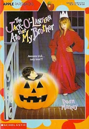The Jack-O'-Lantern That Ate My Brother by Dean Marney