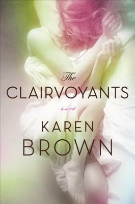 The Clairvoyants by Karen Brown