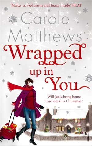 Wrapped Up in You by Carole Matthews