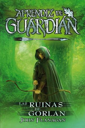 Las Ruinas de Gorlan by John Flanagan