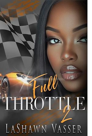 Full Throttle 2 by LaShawn Vasser