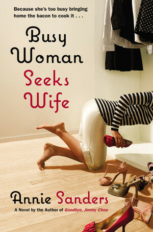 Busy Woman Seeks Wife by Annie Sanders