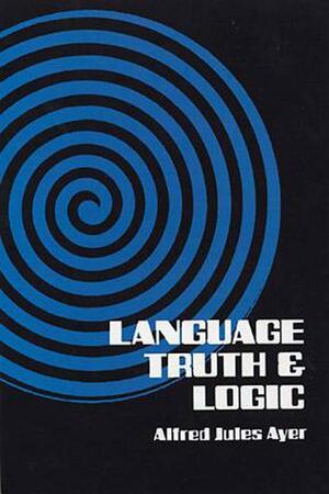 Language, Truth and Logic by A.J. Ayer