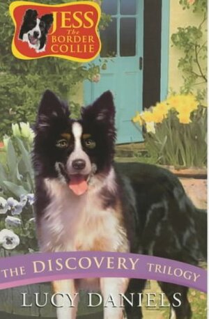 Jess the Border Collie The Discovery Trilogy 7-9 by Lucy Daniels