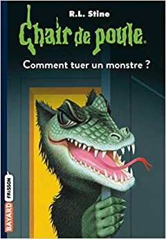 Comment Tuer Un Monstre by R.L. Stine