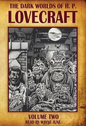 The Dark Worlds of H.P. Lovecraft, Vol 2 by Wayne June, H.P. Lovecraft