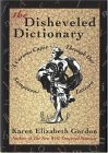 The Disheveled Dictionary: A Curious Caper Through Our Sumptuous Lexicon by Karen Elizabeth Gordon
