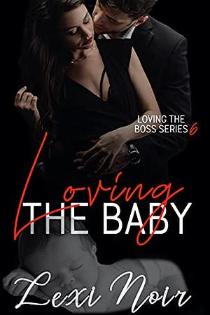 Loving the Baby by Lexi Noir