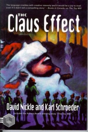 The Claus Effect by David Nickle, Karl Schroeder