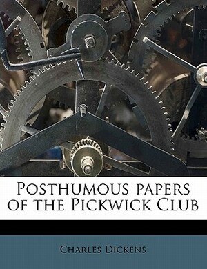 Posthumous Papers of the Pickwick Club by Charles Dickens