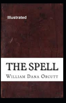 The Spell Illustrated by William Dana Orcutt