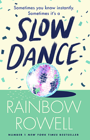 Slow Dance by Rainbow Rowell