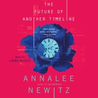 The Future of Another Timeline by Annalee Newitz