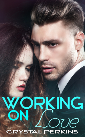 Working on Love by Crystal Perkins