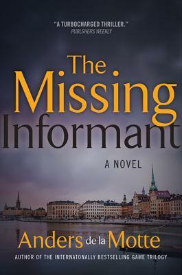 The Missing Informant by Anders de la Motte
