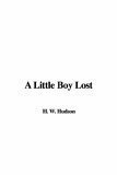 A Little Boy Lost by William Henry Hudson