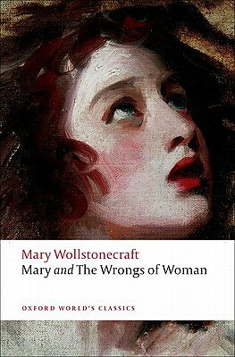 Mary and the Wrongs of Woman by Mary Wollstonecraft