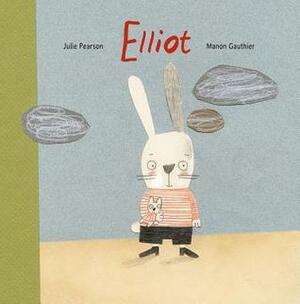 Elliot by Julie Pearson, Manon Gauthier