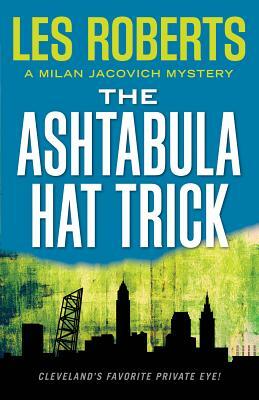 The Ashtabula Hat Trick by Les Roberts