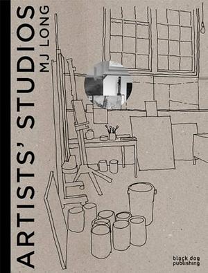 Artists' Studios by M.J. Long, Duncan McCorquodale