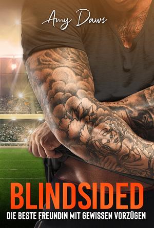 Blindsided - Eine beste Freundin mit gewissen Vorzügen  by Amy Daws